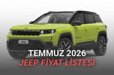 Jeep Fiyat Listesi – Temmuz 2026