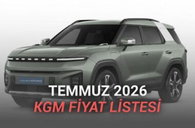 KGM Temmuz 2026 Güncel Fiyat Listesi ve Model Analizi
