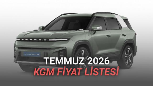 KGM Temmuz 2026 Güncel Fiyat Listesi ve Model Analizi