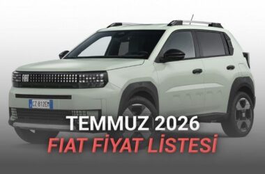 Fiat Fiyat Listesi – Temmuz 2026