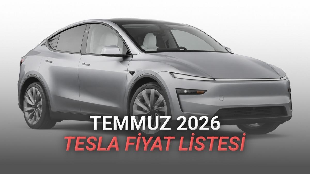 Tesla Temmuz 2026 Fiyat Listesi Açıklandı
