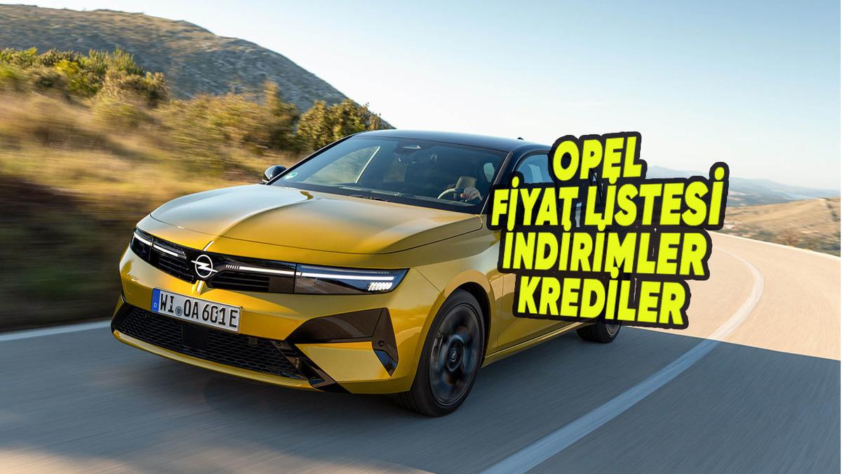 Opel Temmuz 2026 Sıfır Araç Fiyat Listesi, İndirimler, Güncel Kampanyalar ve Kredi Fırsatları