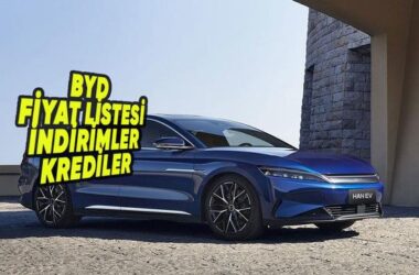 BYD Temmuz 2026 Sıfır Araç Fiyatları, İndirimler ve Kredi Seçenekleri