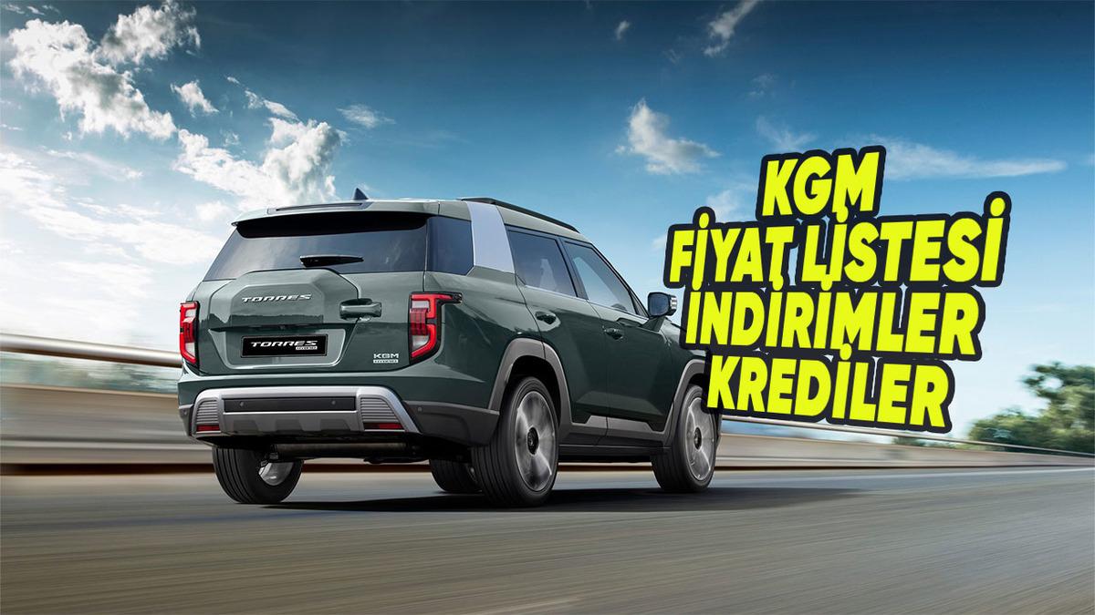 KGM (SsangYong) Temmuz 2026 Sıfır Araç Fiyat Listesi, İndirimler, Güncel Kampanyalar ve Kredi Fırsatları