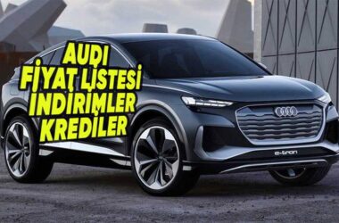 Audi Temmuz 2026 Sıfır Araç Fiyat Listesi, Kampanyalar, İndirimler ve Kredi Fırsatları