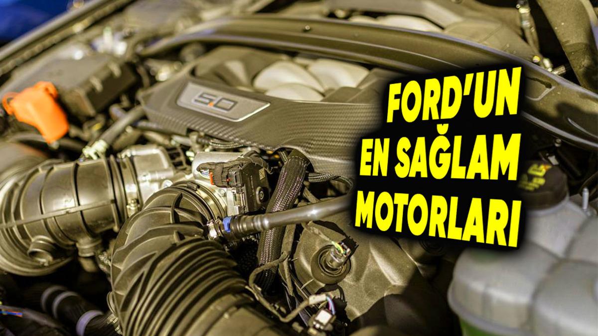 Yıllara Meydan Okuyan, En Sorunsuz Ford Motorları