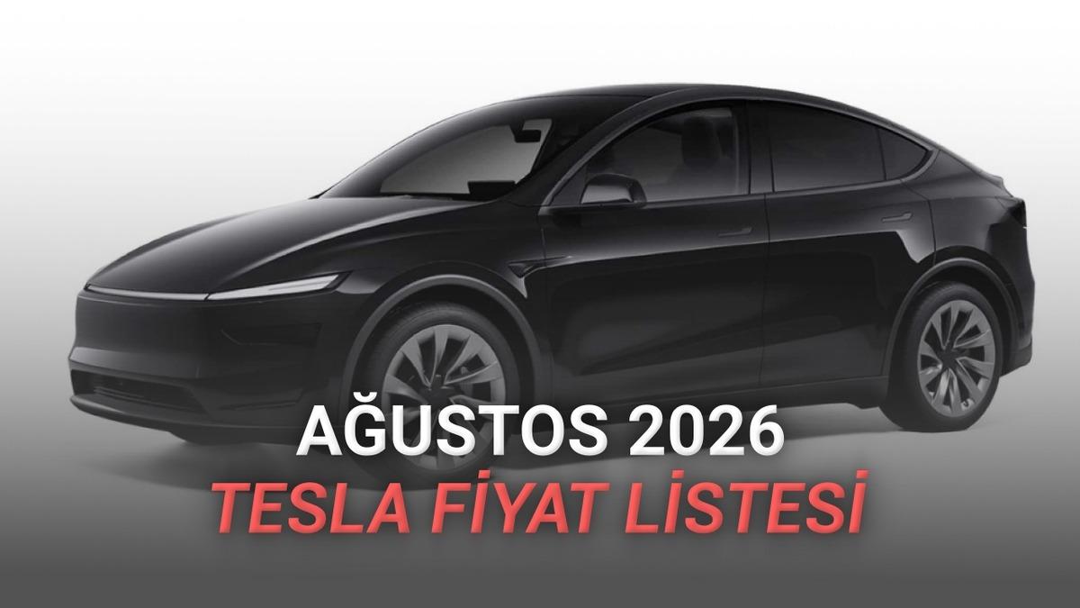 Ağustos 2026 Tesla Fiyat Listesi Açıklandı