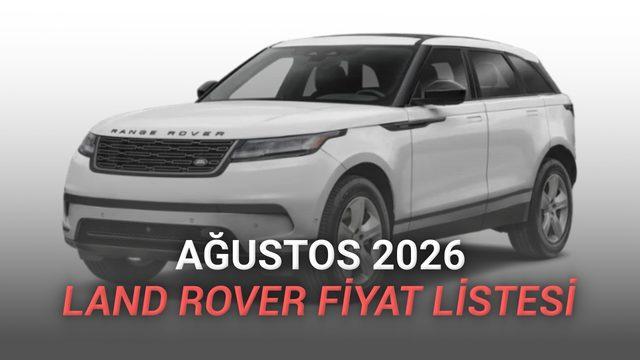 Land Rover Fiyat Listesi – Ağustos 2026