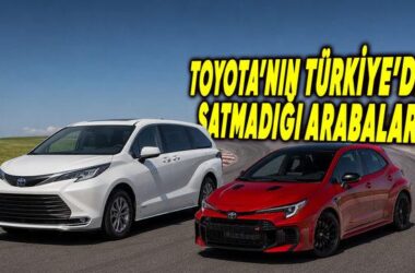 Toyota’nın Türkiye’de Satmadığı Mükemmel Otomobiller