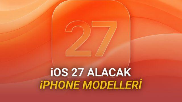iOS 27 Güncellemesi Alacak iPhone Modelleri Açıklandı: iPhone 11 Bir Yıl Daha Bizimle!