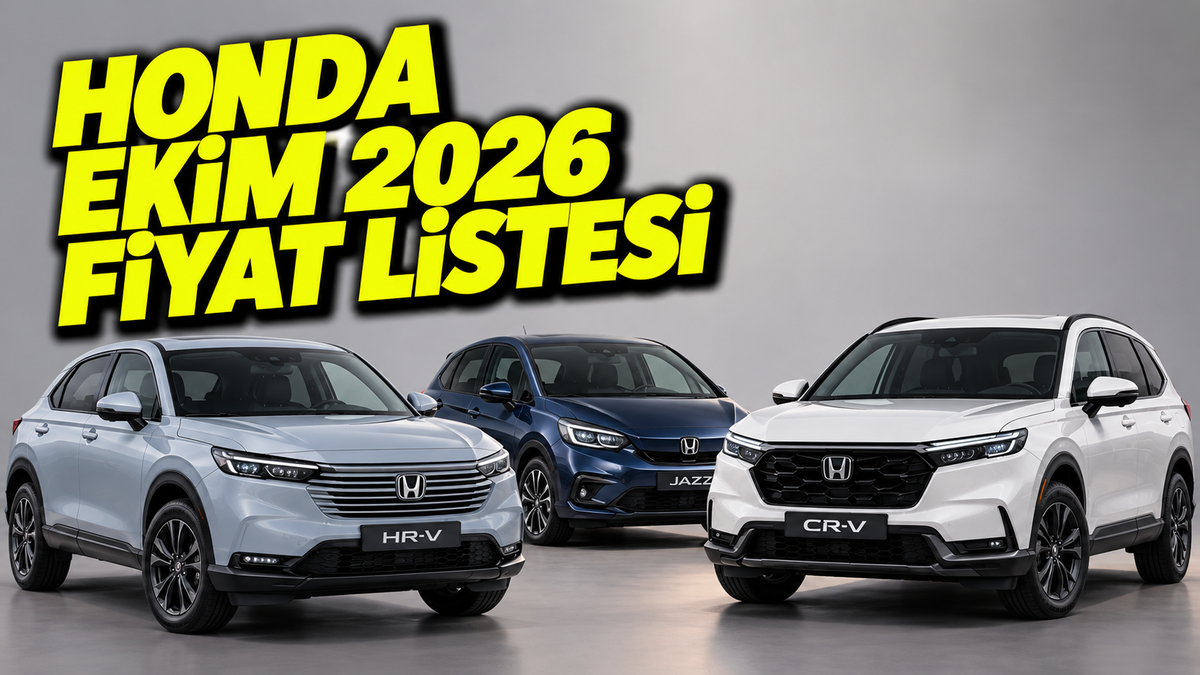 Ekim 2026 Honda Fiyat Listesi Açıklandı: İndirim Değil Zam Geldi